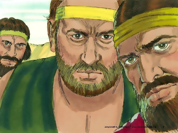 6. “What? ” they asked, “Do you think we are ever going to bow