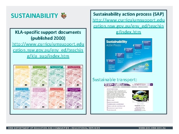 SUSTAINABILITY KLA-specific support documents (published 2000) http: //www. curriculumsupport. edu cation. nsw. gov. au/env_ed/teachin