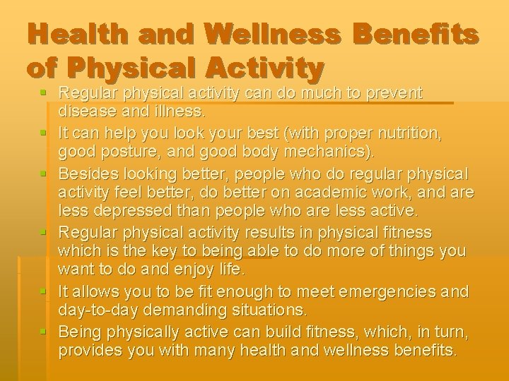 Health and Wellness Benefits of Physical Activity § Regular physical activity can do much