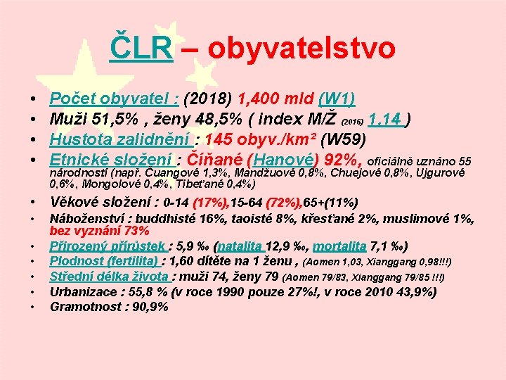 ČLR – obyvatelstvo • • Počet obyvatel : (2018) 1, 400 mld (W 1)