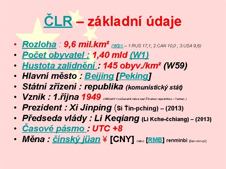 ČLR – základní údaje • • • Rozloha : 9, 6 mil. km² (W