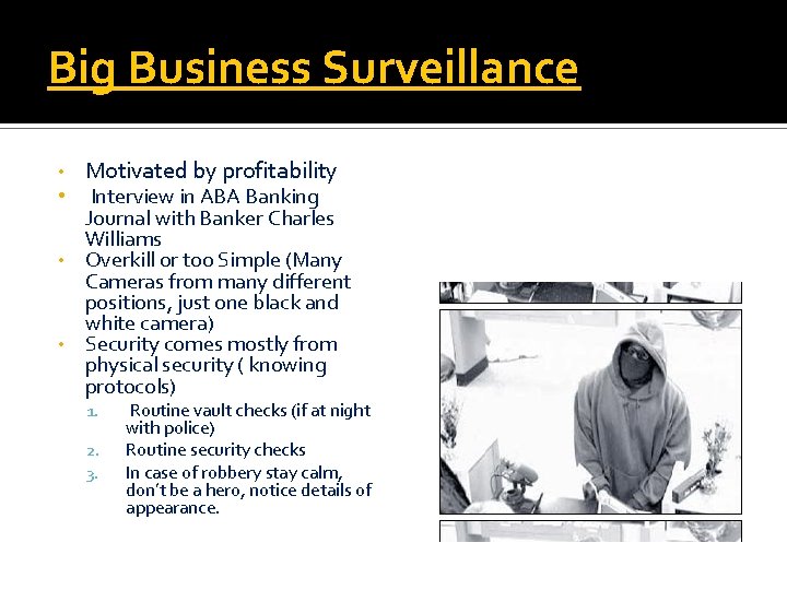 Big Business Surveillance • Motivated by profitability Interview in ABA Banking Journal with Banker