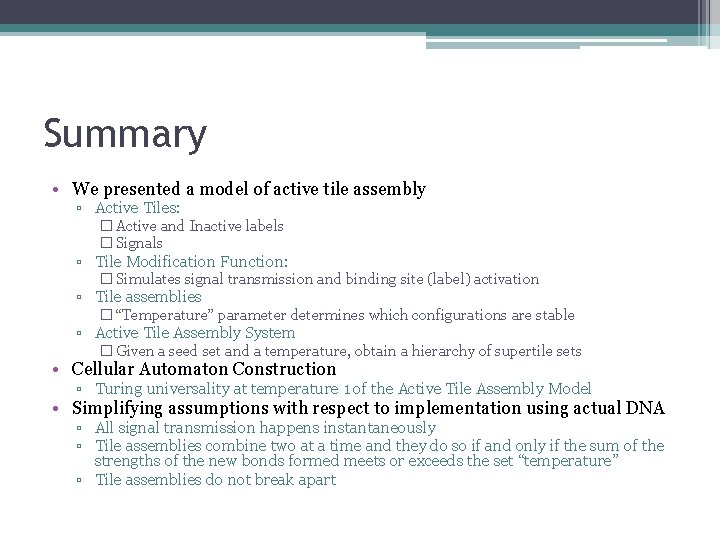 Summary • We presented a model of active tile assembly ▫ Active Tiles: �