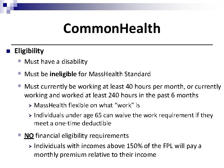 Common. Health n Eligibility • Must have a disability • Must be ineligible for