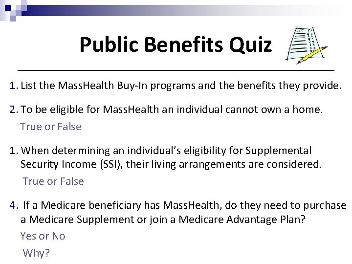 Public Benefits Quiz 1. List the Mass. Health Buy-In programs and the benefits they