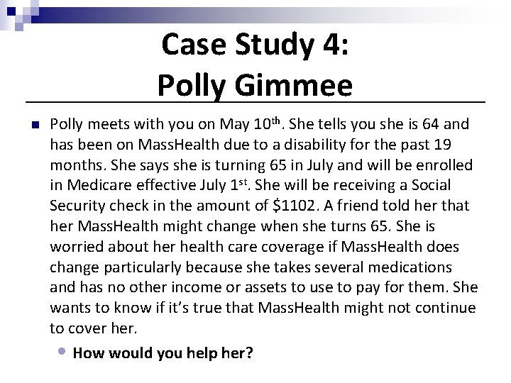 Case Study 4: Polly Gimmee n Polly meets with you on May 10 th.