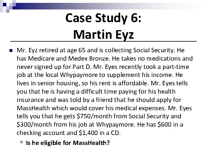 Case Study 6: Martin Eyz n Mr. Eyz retired at age 65 and is