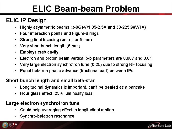 ELIC Beam-beam Problem ELIC IP Design • • Highly asymmetric beams (3 -9 Ge.