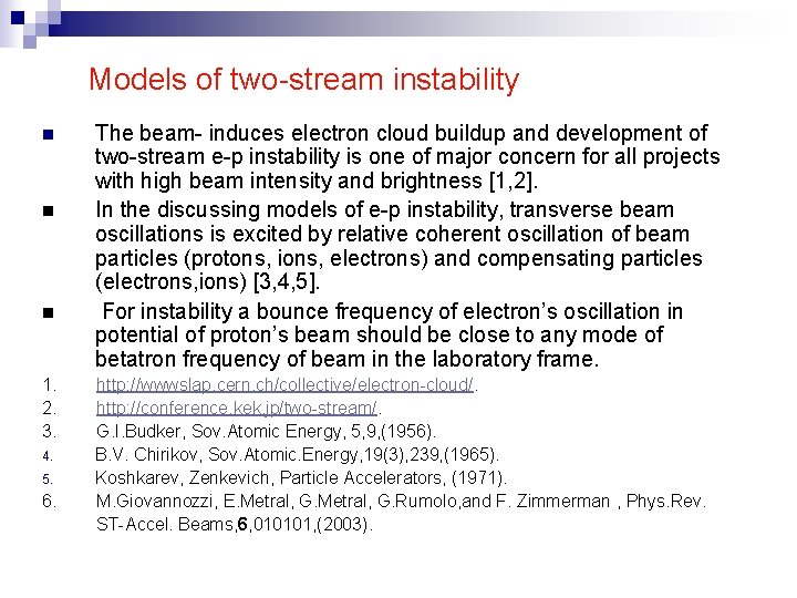 Models of two-stream instability n n n 1. 2. 3. 4. 5. 6. The