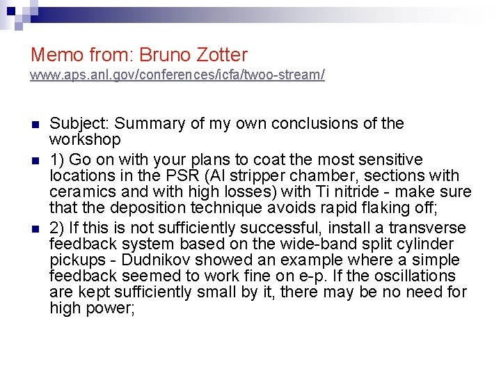 Memo from: Bruno Zotter www. aps. anl. gov/conferences/icfa/twoo-stream/ n n n Subject: Summary of