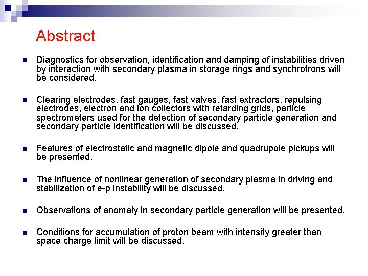 Abstract n Diagnostics for observation, identification and damping of instabilities driven by interaction with