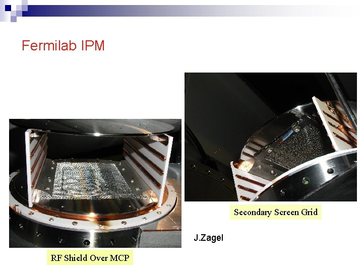 Fermilab IPM n Secondary Screen Grid Mark-II details J. Zagel RF Shield Over MCP