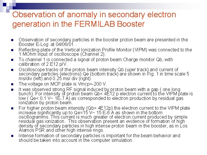 Observation of anomaly in secondary electron generation in the FERMILAB Booster n n n