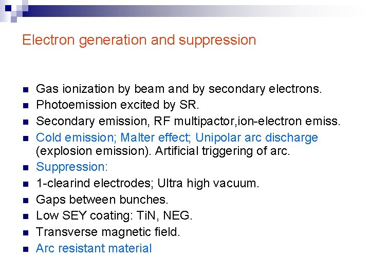 Electron generation and suppression n n Gas ionization by beam and by secondary electrons.