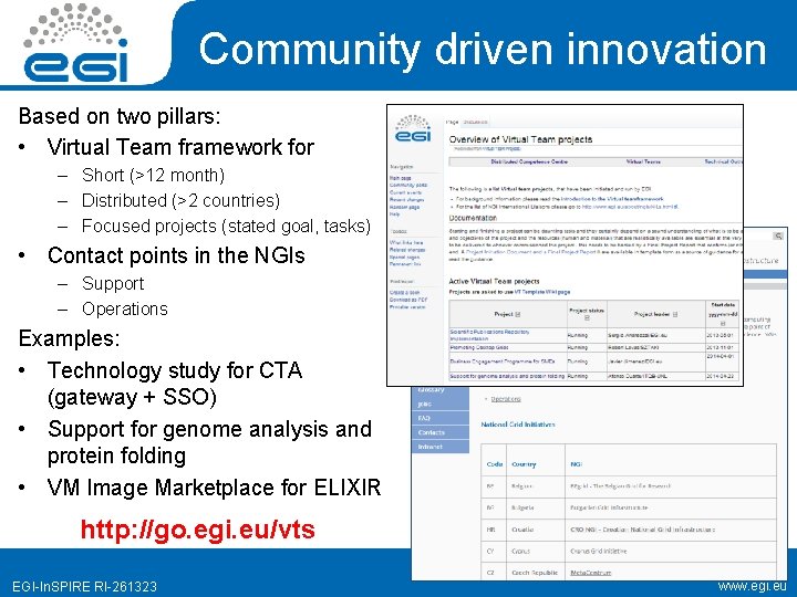 Community driven innovation Based on two pillars: • Virtual Team framework for – Short