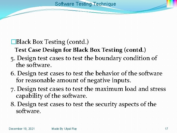 Software Testing Technique �Black Box Testing (contd. ) Test Case Design for Black Box