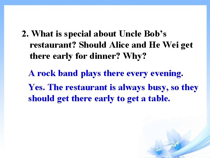 2. What is special about Uncle Bob’s restaurant? Should Alice and He Wei get