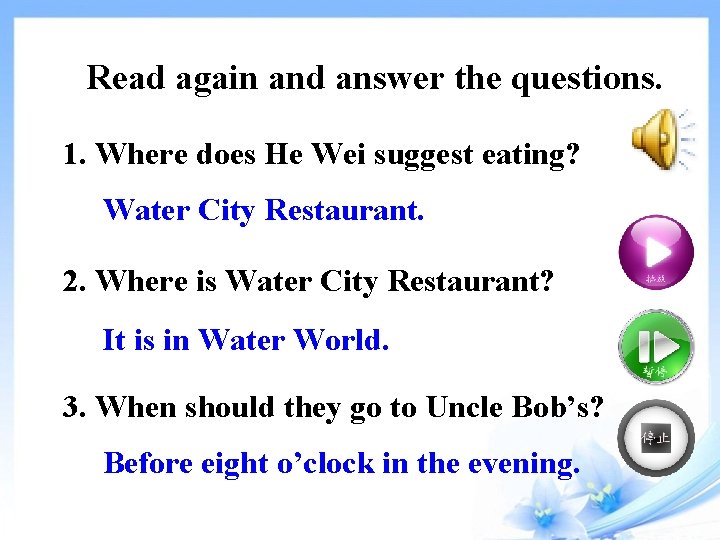 Read again and answer the questions. 1. Where does He Wei suggest eating? Water