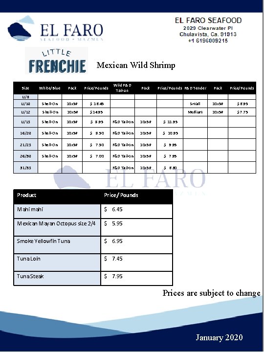 Mexican Wild Shrimp Size Wild P&D Tail-on White/Blue Pack Price/Pounds P&D Tender U/10 Shell-On