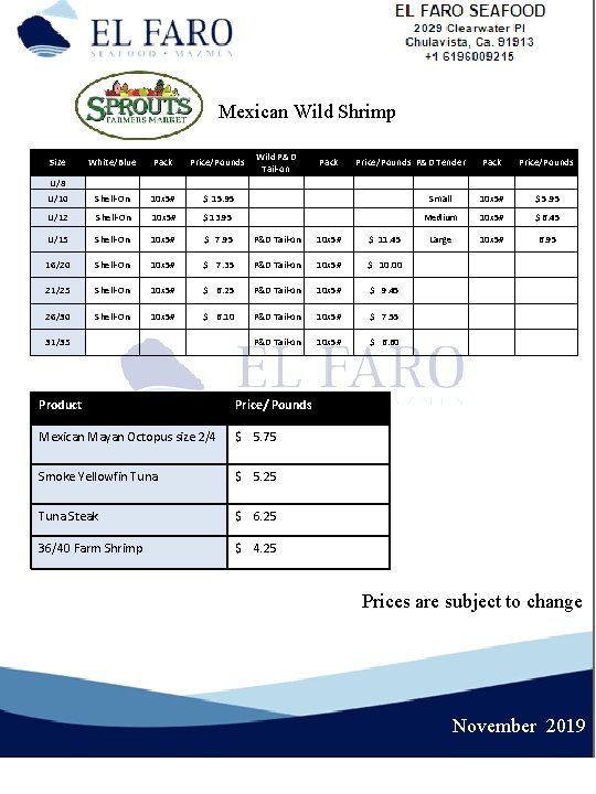 Mexican Wild Shrimp Size Wild P&D Tail-on White/Blue Pack Price/Pounds P&D Tender U/10 Shell-On