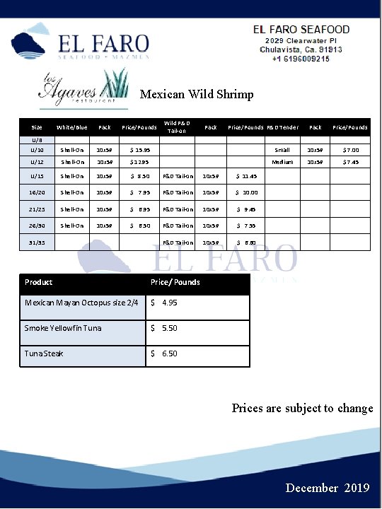 Mexican Wild Shrimp Size Wild P&D Tail-on White/Blue Pack Price/Pounds P&D Tender U/10 Shell-On
