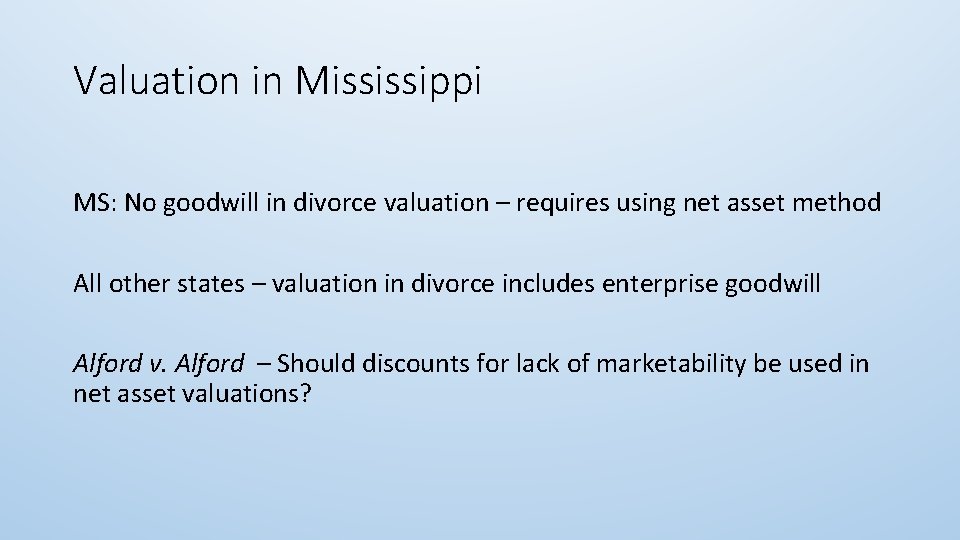 Valuation in Mississippi MS: No goodwill in divorce valuation – requires using net asset