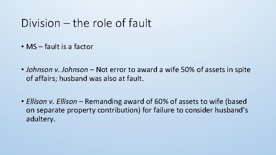 Division – the role of fault • MS – fault is a factor •