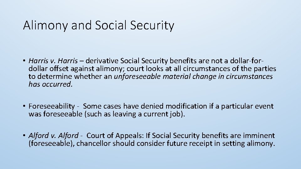 Alimony and Social Security • Harris v. Harris – derivative Social Security benefits are