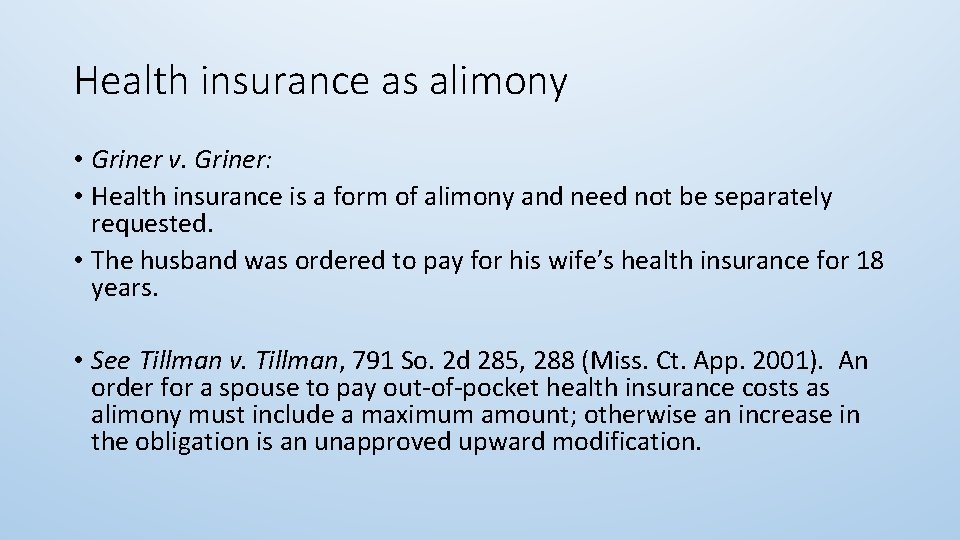 Health insurance as alimony • Griner v. Griner: • Health insurance is a form