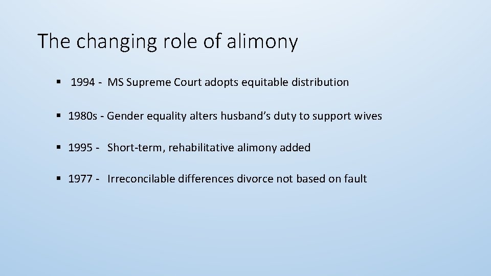 The changing role of alimony § 1994 - MS Supreme Court adopts equitable distribution