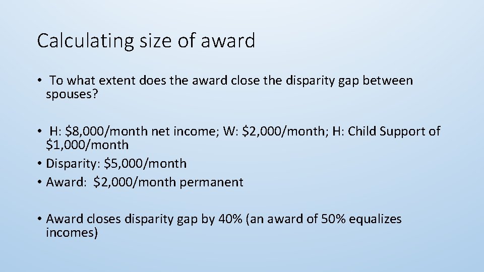 Calculating size of award • To what extent does the award close the disparity