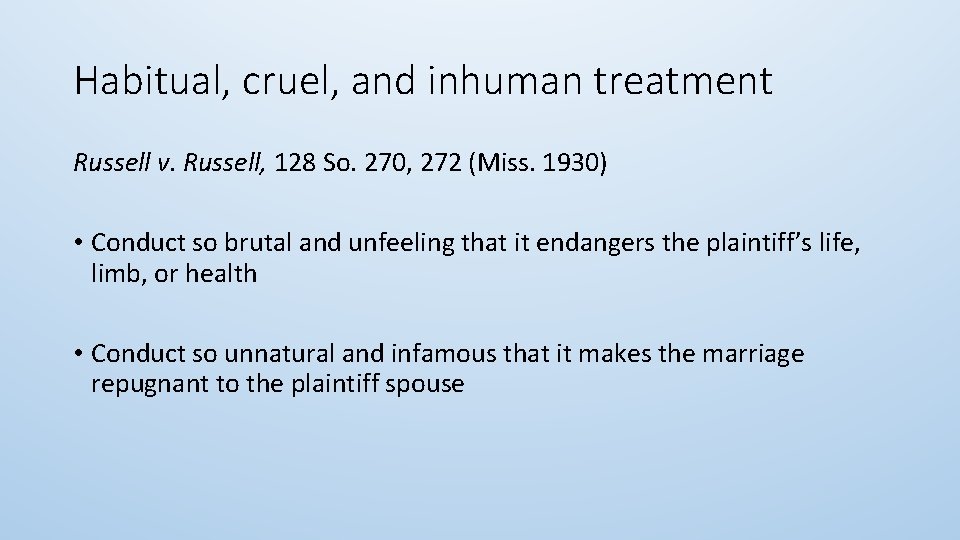Habitual, cruel, and inhuman treatment Russell v. Russell, 128 So. 270, 272 (Miss. 1930)