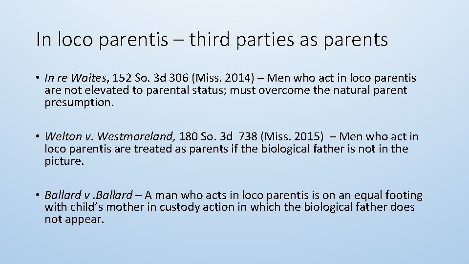 In loco parentis – third parties as parents • In re Waites, 152 So.