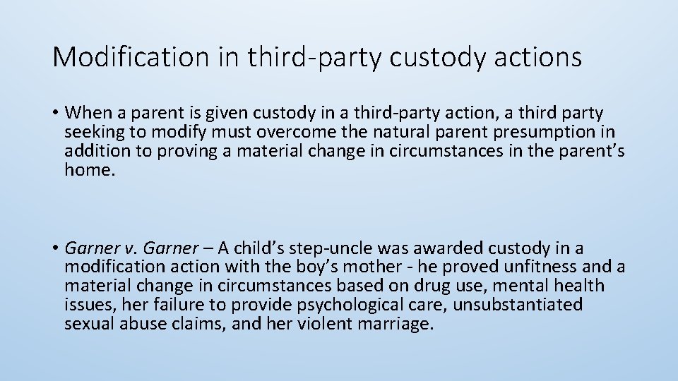 Modification in third-party custody actions • When a parent is given custody in a