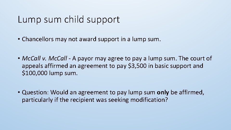 Lump sum child support • Chancellors may not award support in a lump sum.