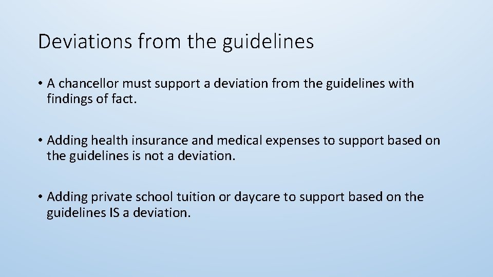 Deviations from the guidelines • A chancellor must support a deviation from the guidelines