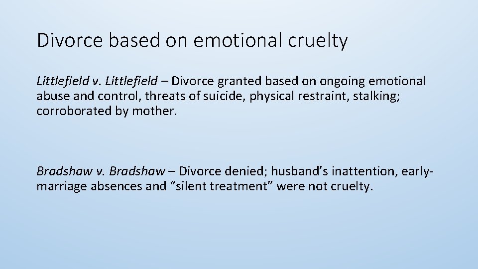 Divorce based on emotional cruelty Littlefield v. Littlefield – Divorce granted based on ongoing