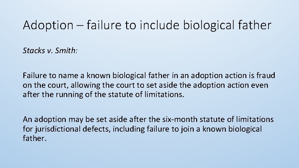 Adoption – failure to include biological father Stacks v. Smith: Failure to name a