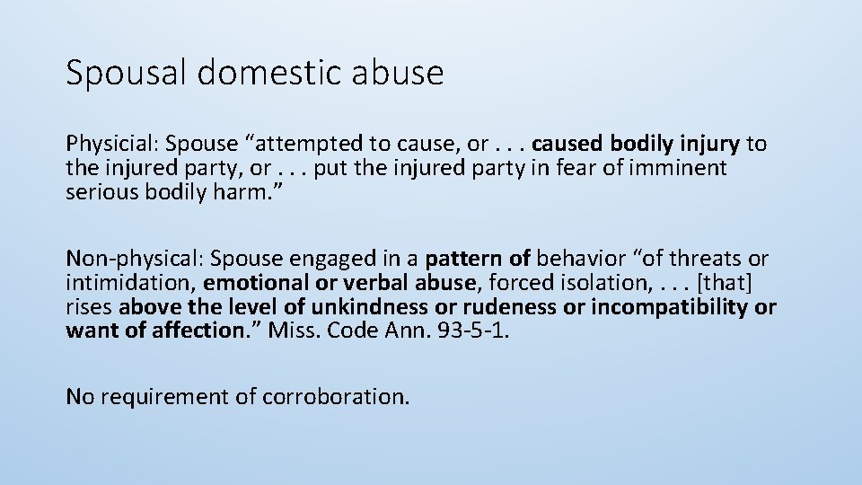 Spousal domestic abuse Physicial: Spouse “attempted to cause, or. . . caused bodily injury