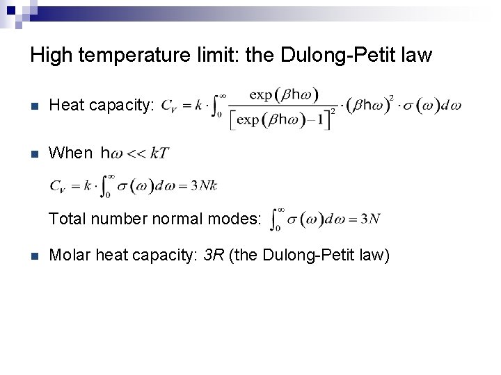 High temperature limit: the Dulong-Petit law n Heat capacity: n When Total number normal