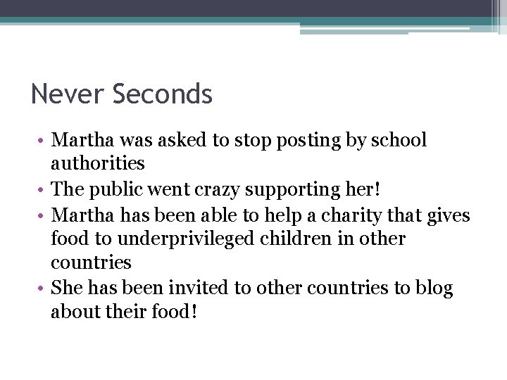 Never Seconds • Martha was asked to stop posting by school authorities • The