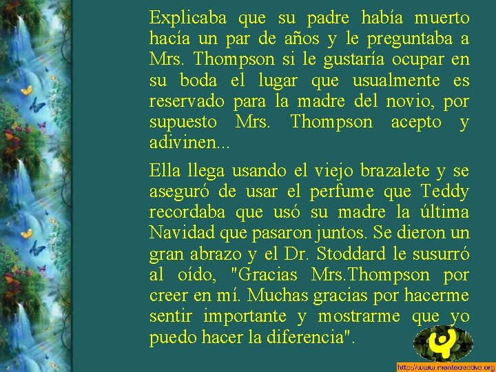 Explicaba que su padre había muerto hacía un par de años y le preguntaba