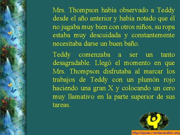 Mrs. Thompson había observado a Teddy desde el año anterior y había notado que