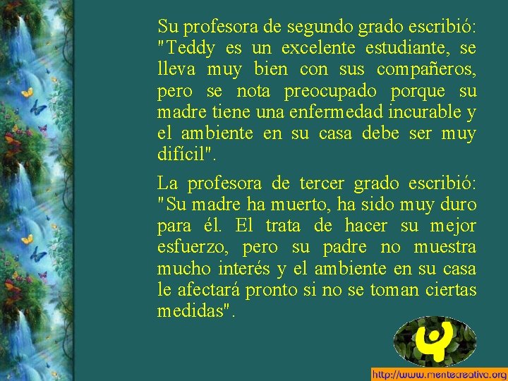 Su profesora de segundo grado escribió: "Teddy es un excelente estudiante, se lleva muy