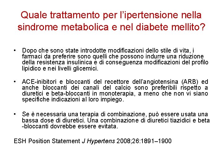 Quale trattamento per l’ipertensione nella sindrome metabolica e nel diabete mellito? • Dopo che