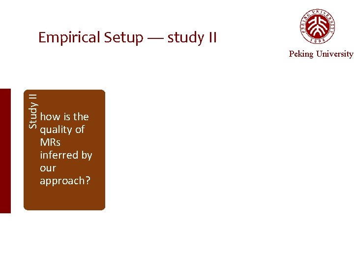 Empirical Setup — study II Study II Peking University how is the quality of
