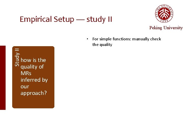 Empirical Setup — study II Peking University Study II • For simple functions: manually