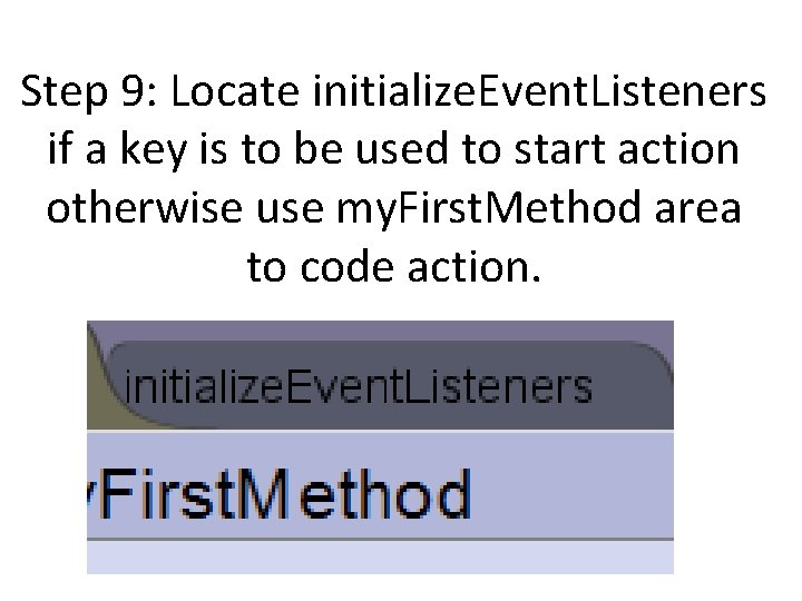 Step 9: Locate initialize. Event. Listeners if a key is to be used to