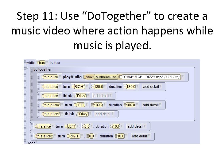 Step 11: Use “Do. Together” to create a music video where action happens while