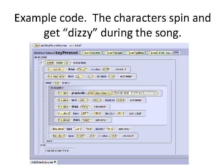 Example code. The characters spin and get “dizzy” during the song. 